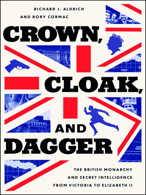 Title details for Crown, Cloak, and Dagger by Richard J. Aldrich - Available